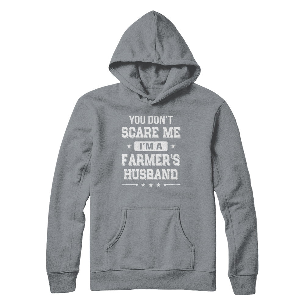 You Don't Scare Me I'm A Farmer's Husband T-Shirt & Hoodie | Teecentury.com