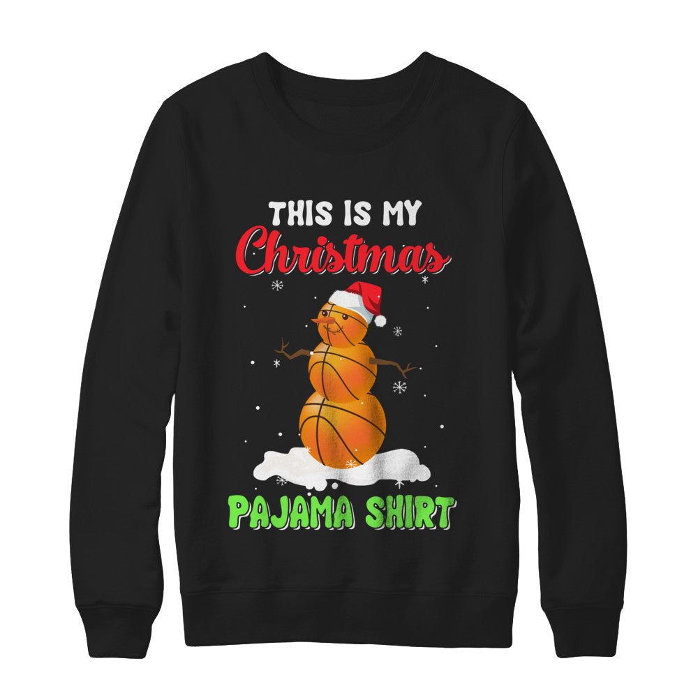 This Is My Christmas Pajama Xmas Snowman Basketball T-Shirt & Sweatshirt | Teecentury.com