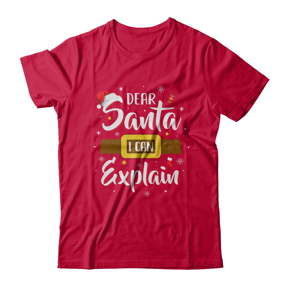 Dear Santa I Can Explain Funny Christmas Gifts T-Shirt & Sweatshirt | Teecentury.com