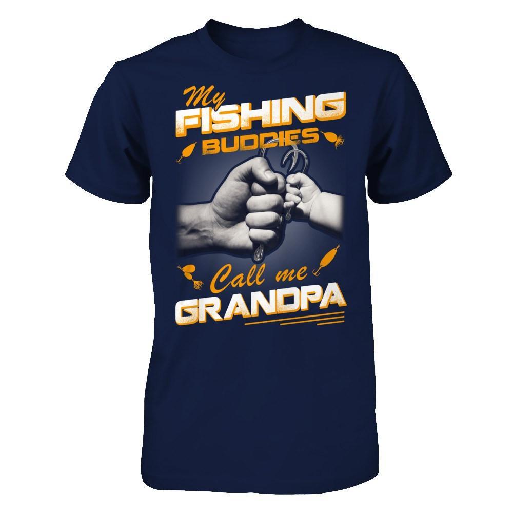 My Fishing Buddies Call Me Grandpa T-Shirt & Hoodie | Teecentury.com