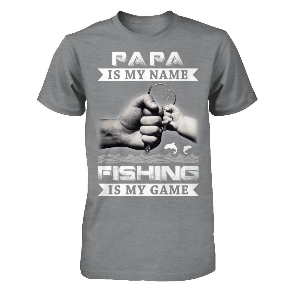 Papa Is My Name Fishing Is My Game T-Shirt & Hoodie | Teecentury.com