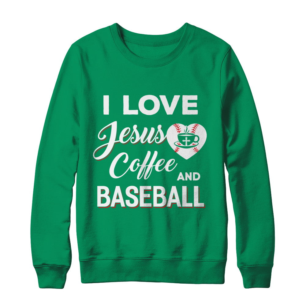 I Love Jesus Coffee & Baseball T-Shirt & Sweatshirt | Teecentury.com