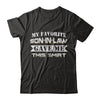 My Favorite Son-In-Law Gave Me This T-Shirt & Hoodie | Teecentury.com