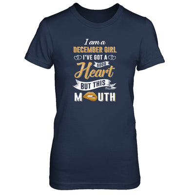 I Am A December Girl I've Got A Good Heart Birthday T-Shirt & Tank Top | Teecentury.com