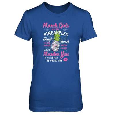 March Girls Are Like Pineapples Sweet Birthday Gift T-Shirt & Tank Top | Teecentury.com