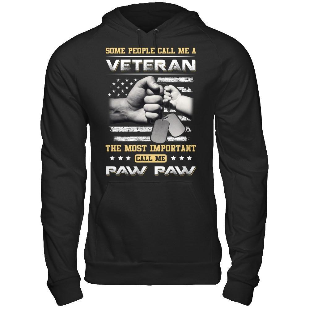 Some People Call Me Veteran The Most Important Call Me Paw Paw T-Shirt & Hoodie | Teecentury.com