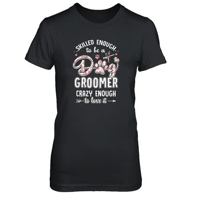 Skilled Enought To Be A Dog Groomer For Women T-Shirt & Tank Top | Teecentury.com