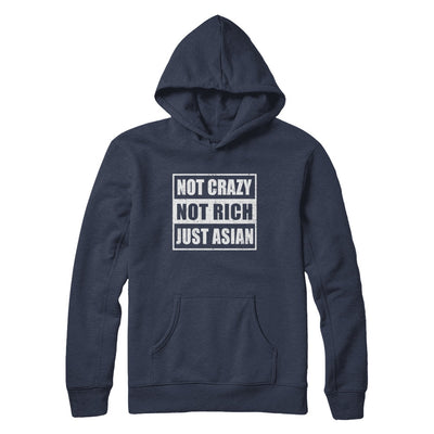 Not Crazy Not Rich Just Asian T-Shirt & Hoodie | Teecentury.com