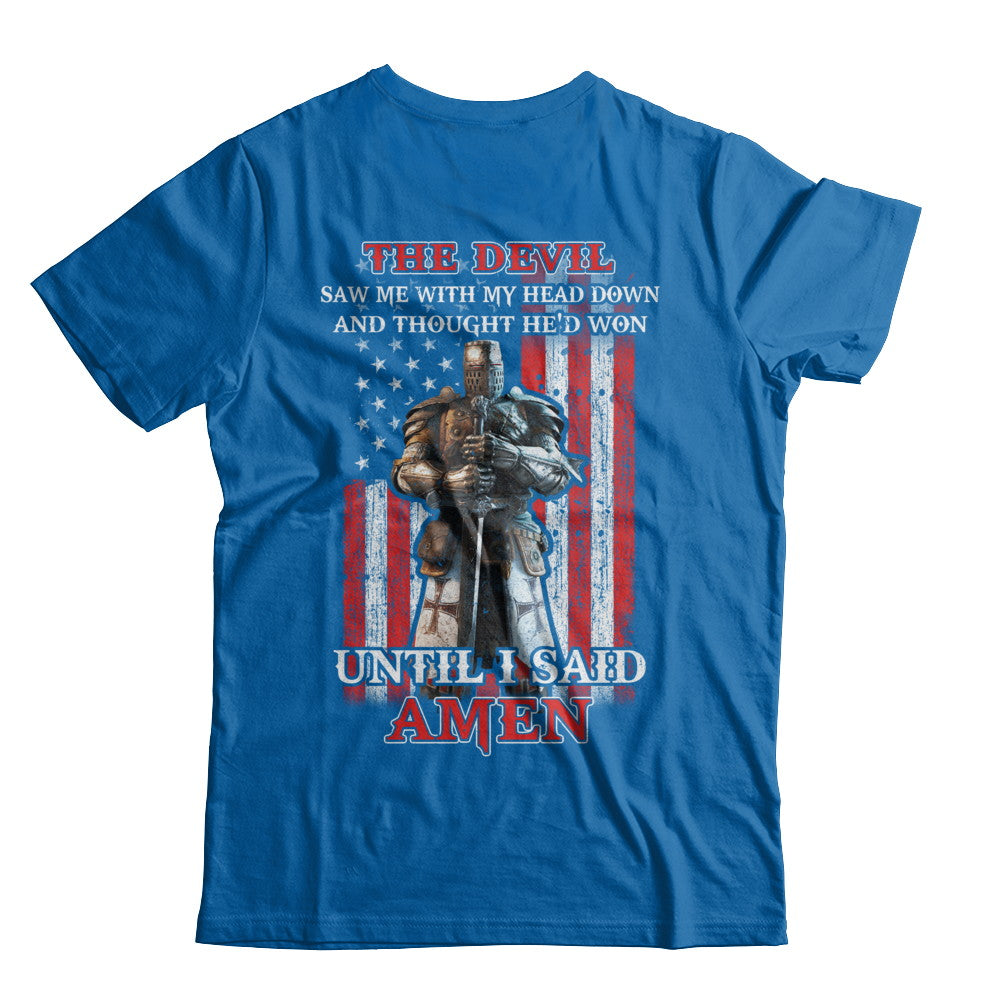 Knight American The Devil Saw Me With My Head Down Veteran T-Shirt & Hoodie | Teecentury.com