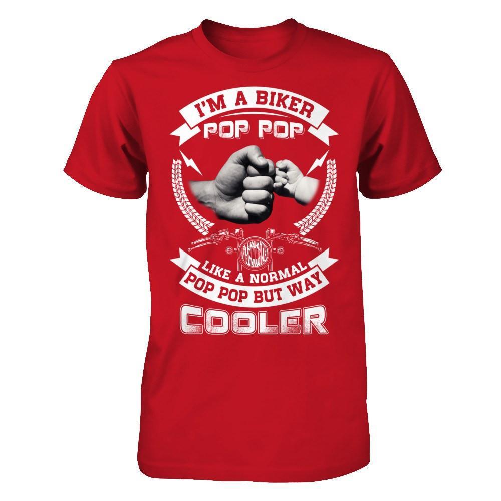 I'm A Biker Pop Pop Like A Normal Pop Pop But Way Cooler T-Shirt & Hoodie | Teecentury.com