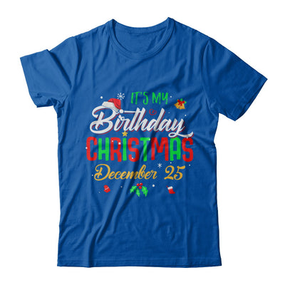 It's My Birthday Christmas December 25 T-Shirt & Sweatshirt | Teecentury.com