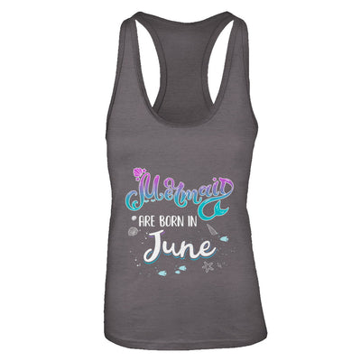 Mermaids Are Born In June Birthday Girl Gift T-Shirt & Tank Top | Teecentury.com