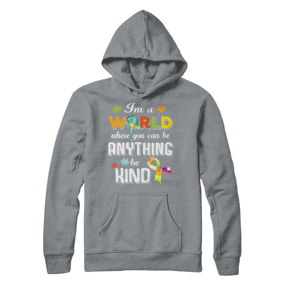 In A World Where You Can Be Anything Be Kind Autism T-Shirt & Hoodie | Teecentury.com