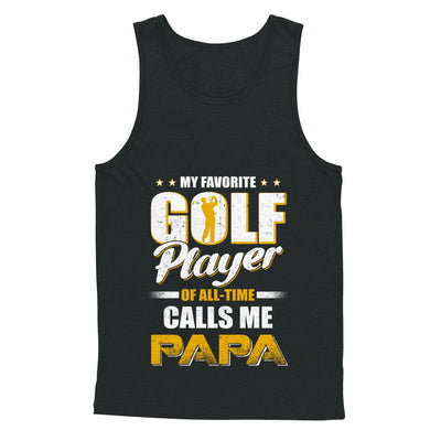 My Favorite Golf Player Calls Me Papa Golf T-Shirt & Hoodie | Teecentury.com