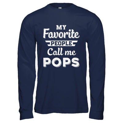 My Favorite People Call Me Pops Fathers Day Gift T-Shirt & Hoodie | Teecentury.com