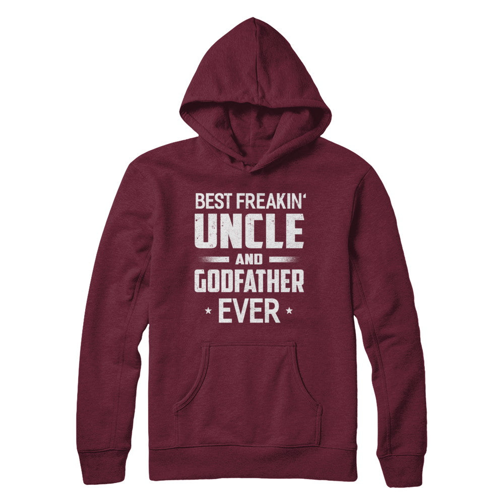 Best Freakin Uncle And Godfather Ever T-Shirt & Hoodie | Teecentury.com