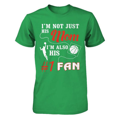 I'm Not Just His Mom I'm Also His Fan Basketball Mom T-Shirt & Hoodie | Teecentury.com