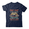 Vintage Pap Pap Is My Name Class Cars Are My Game Fathers Day T-Shirt & Hoodie | Teecentury.com