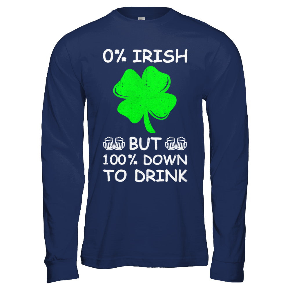 0% Irish 100% Down To Drink St Patrick's Day T-Shirt & Hoodie | Teecentury.com