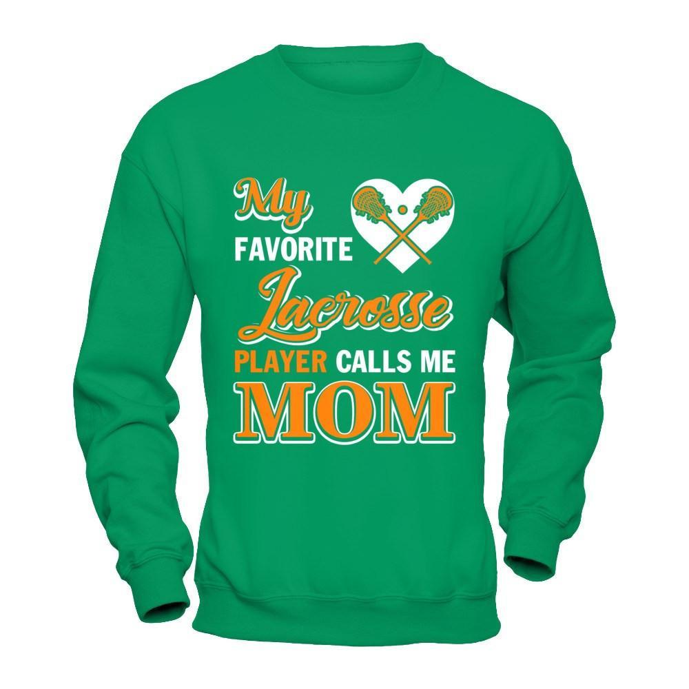 My Favorite Lacrosse Player Calls Me Mom T-Shirt & Hoodie | Teecentury.com