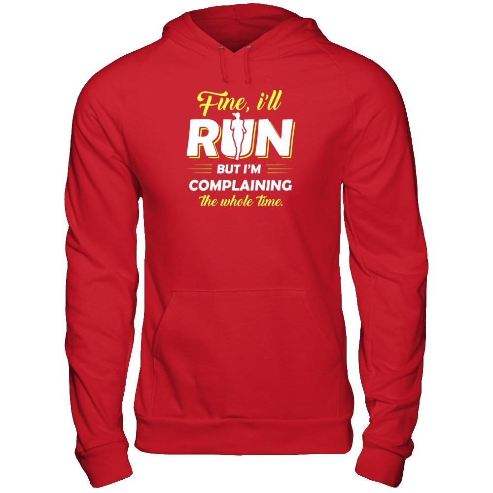 Fine I'll Run But I'm Complaining The Whole Time T-Shirt & Tank Top | Teecentury.com