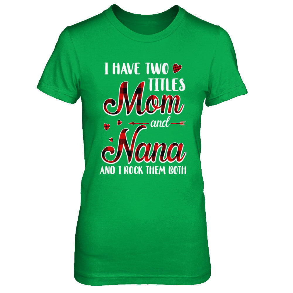 Red Plaid I Have Two Titles Mom And Nana T-Shirt & Hoodie | Teecentury.com