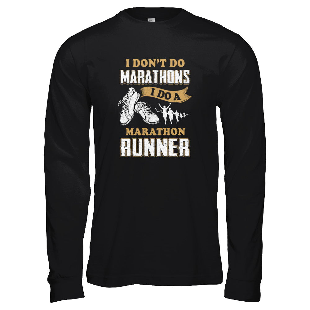 I Don't Do Marathons I Do A Marathon Runner Running T-Shirt & Tank Top | Teecentury.com