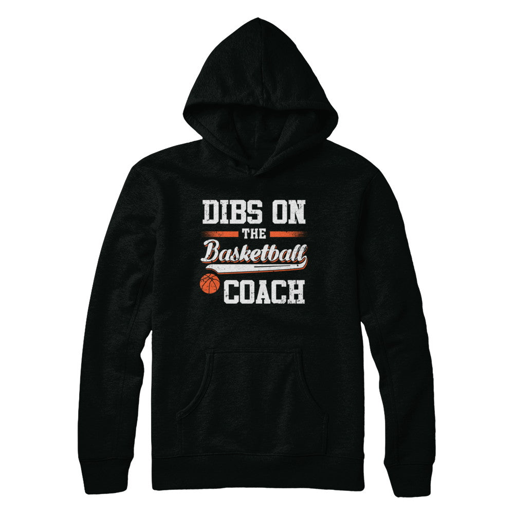 Dibs On The Coach Basketball T-Shirt & Hoodie | Teecentury.com