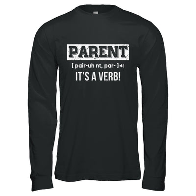 Funny Definition Parent It's A Verb Dad Mom Gift T-Shirt & Hoodie | Teecentury.com