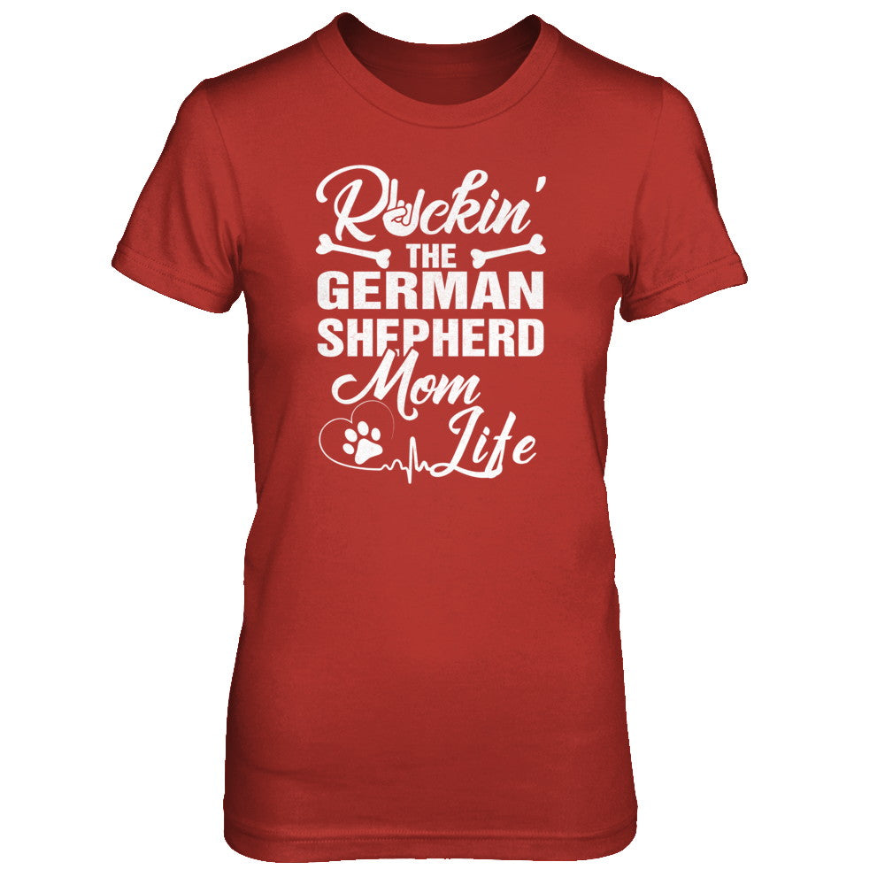 Rockin The German Shepherd Mom Life T-Shirt & Tank Top | Teecentury.com