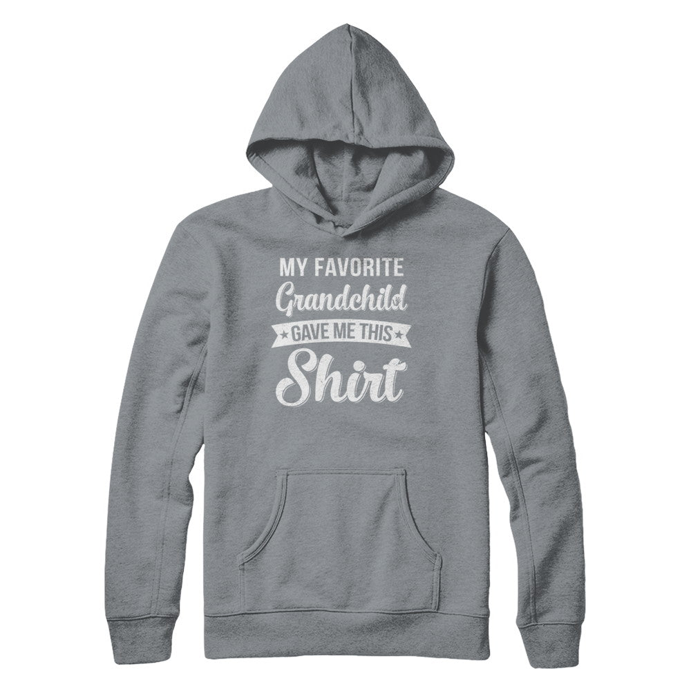 Favorite Grandchild Gave Me This T-Shirt & Hoodie | Teecentury.com