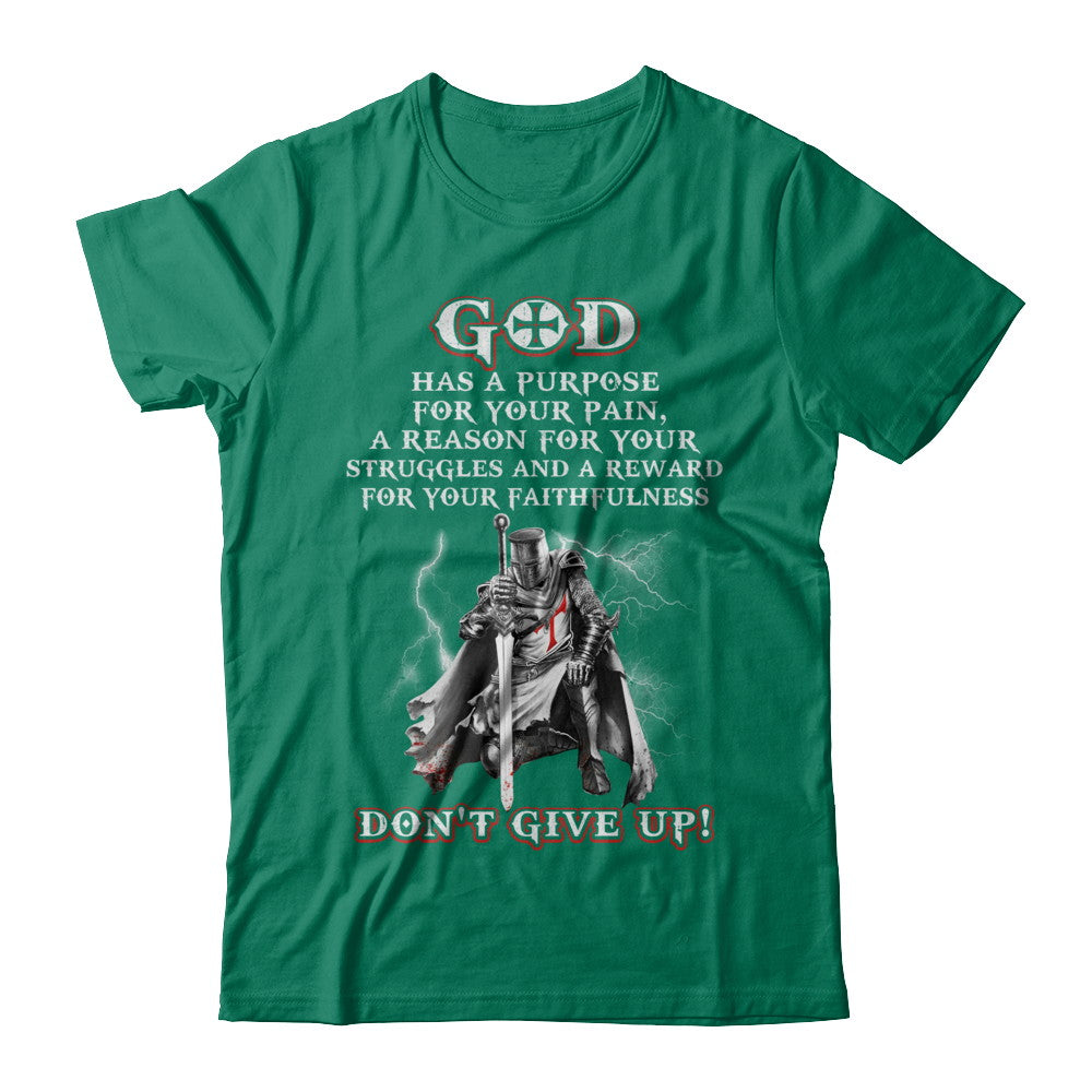 Knight Templar God Has A Purpose For Your Pain Don't Give Up T-Shirt & Hoodie | Teecentury.com