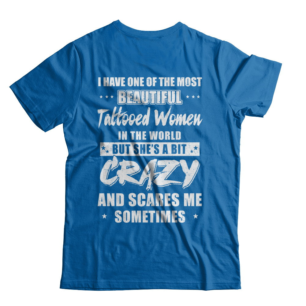 I Have One Of The Most Beautiful Tattooed Women In The World T-Shirt & Hoodie | Teecentury.com