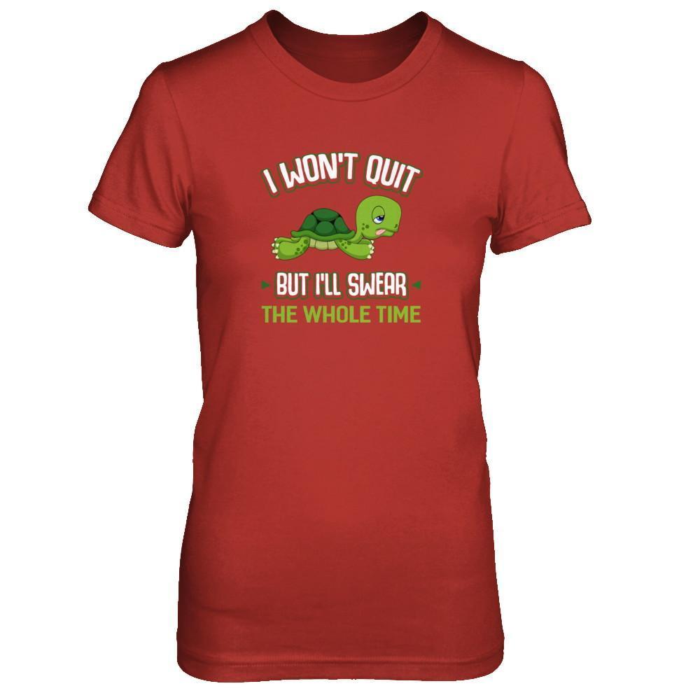I Won't Quit But I'll Swear The Whole Time T-Shirt & Tank Top | Teecentury.com