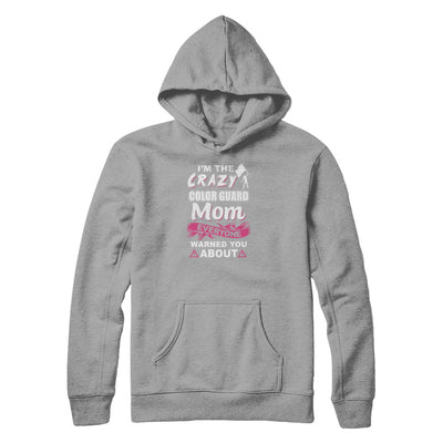 I'm The Crazy Color Guard Mom Mothers Day Gifts T-Shirt & Tank Top | Teecentury.com