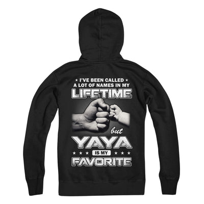 I've Been Called A Lot Of Names But Yaya Is My Favorite T-Shirt & Hoodie | Teecentury.com
