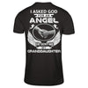 I Asked God For An Angel He Sent Me My Granddaughter T-Shirt & Hoodie | Teecentury.com