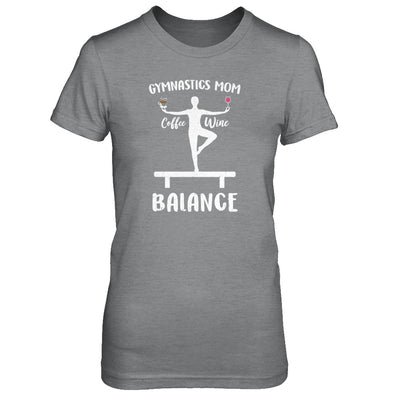 Gymnastics Moms Have Balance Wine Coffee Mothers Day T-Shirt & Tank Top | Teecentury.com