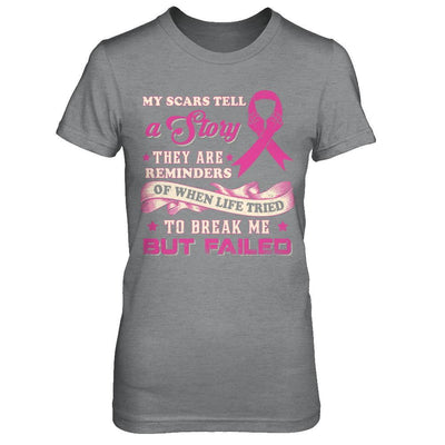 My Scars Tell A Story Breast Cancer Awareness T-Shirt & Sweatshirt | Teecentury.com