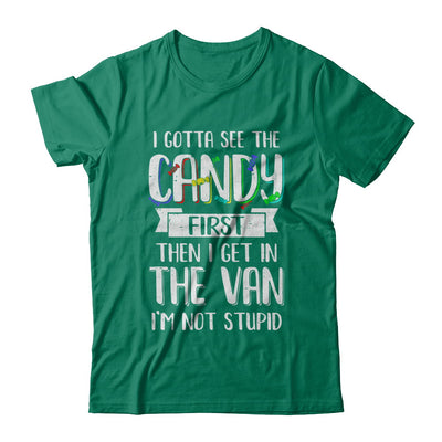 I Gotta See The Candy First Then I Get In The Van T-Shirt & Hoodie | Teecentury.com
