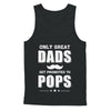 Only Great Dads Get Promoted To Pops Fathers Day T-Shirt & Hoodie | Teecentury.com