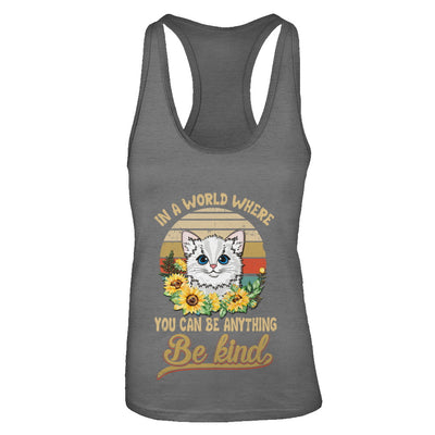 In A World Where You Can Be Anything Be Kind Cat Sunflow T-Shirt & Tank Top | Teecentury.com