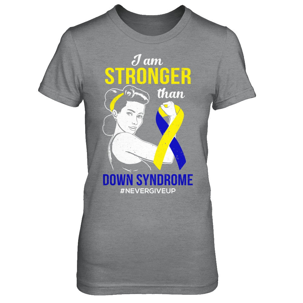 I Am Stronger Than Down Syndrome Awareness Support T-Shirt & Hoodie | Teecentury.com