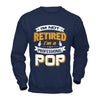 I'm Not Retired I'm A Professional Pop T-Shirt & Hoodie | Teecentury.com