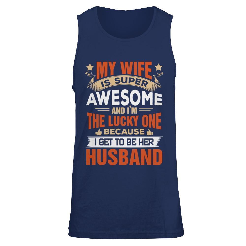 My Wife Is Super Awesome And I Am The Lucky One T-Shirt & Hoodie | Teecentury.com