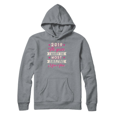 2019 The Year I Marry The Most Amazing Man Alive T-Shirt & Tank Top | Teecentury.com