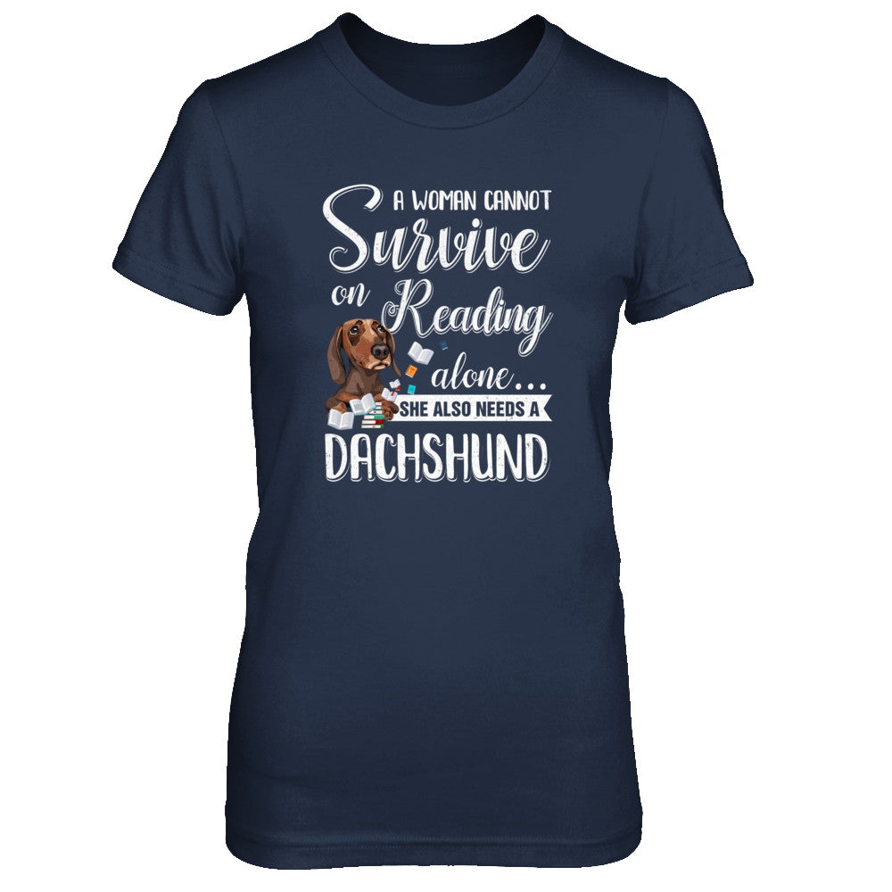 A Woman Cannot Survive On Reading Alone Dachshund T-Shirt & Tank Top | Teecentury.com