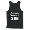 Awesome Like My Son Funny Fathers Mothers Day Gift T-Shirt & Hoodie | Teecentury.com