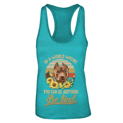 In A World Where You Can Be Anything Be Kind Pit bull Sunflow T-Shirt & Tank Top | Teecentury.com