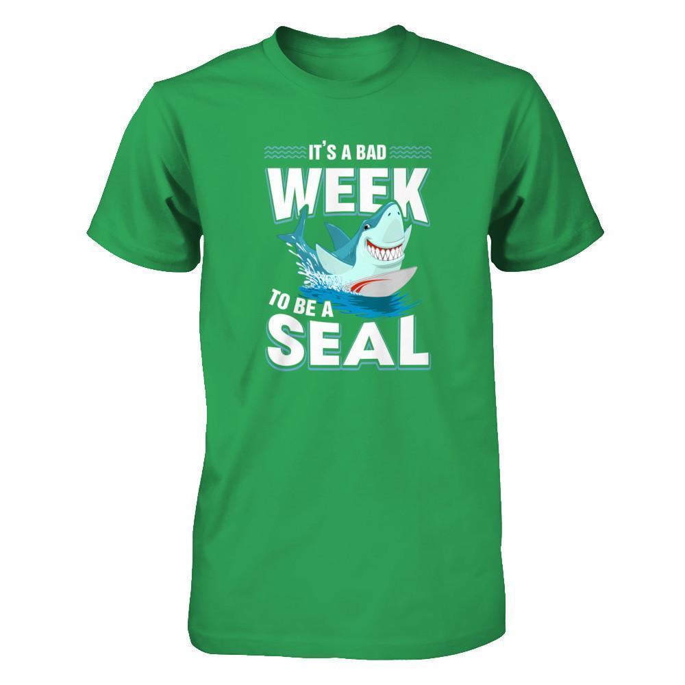 It's A Bad Week To Be A Seal Shark T-Shirt & Tank Top | Teecentury.com